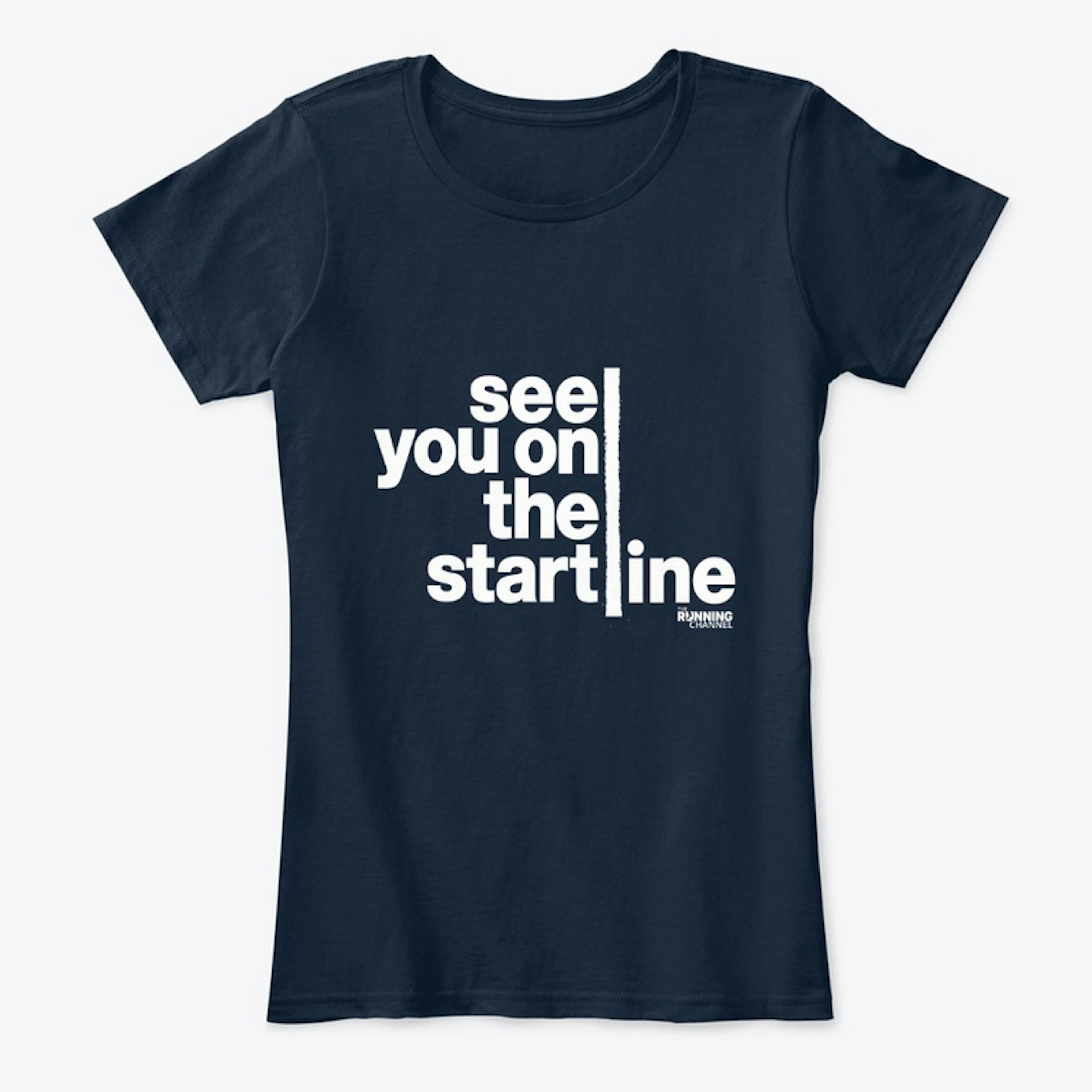 See You On The Startline Tee